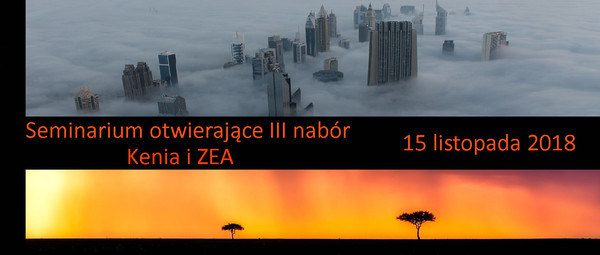 Zdjęcie przedstawia wieżowce w chmurach oraz następujące informacje: "Seminarium otwierające III nabór. Kenia i ZEA. 15 listopada 2018"