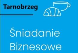 napisy: Tarnobrzeg i Śniadanie Biznesowe z PAIH