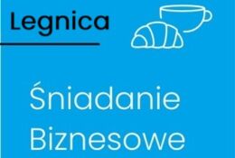 napis Legnica i śniadanie biznesowe z PAIH