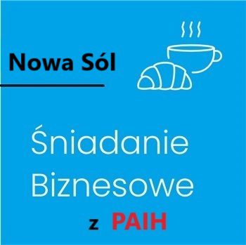 napisy- Nowa Sól oraz Sniadanie Biznesowe z PAIH