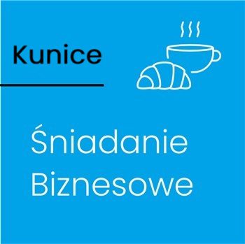 napis Śniadanie Biznesowe Kunice