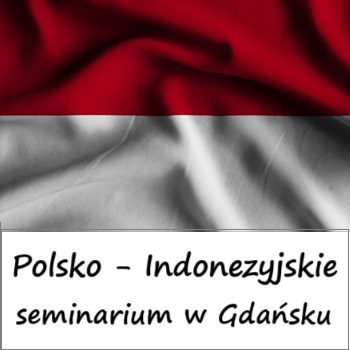 flaga Indonezji i napis Polsko-Indonezyjskie seminarium w Gańsku